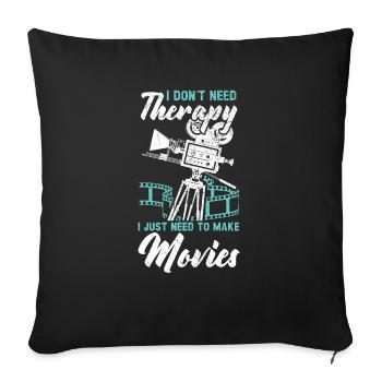 Je n’ai pas besoin de thérapie, j’ai juste besoin de faire des films - Housse de coussin décorative 45 x 45 cm - noir - Devant