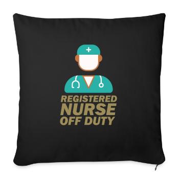 Registered Nurse OFF Duty Cool Awesome Designs - Sofa pillowcase 17,3'' x 17,3'' (45 x 45 cm) - black - Front