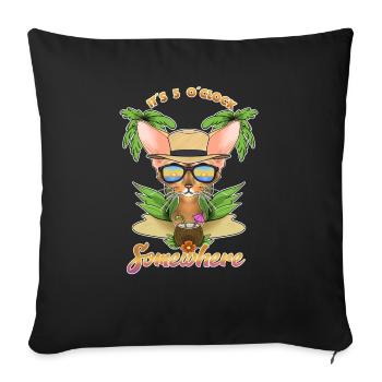 It Is 5 OClock Somewhere Drinking Abyssinian Cat - Sofakissenbezug 45 x 45 cm - Schwarz - Vorne