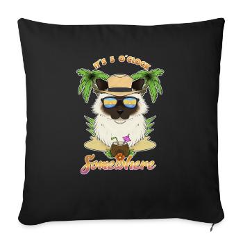 It Is 5 OClock Somewhere Drinking Birman Cat - Sofakissenbezug 45 x 45 cm - Schwarz - Vorne