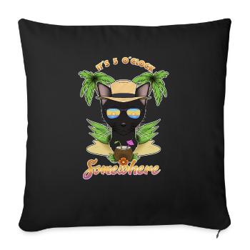 It Is 5 OClock Somewhere Drinking Bombay Cat - Sofakissenbezug 45 x 45 cm - Schwarz - Vorne