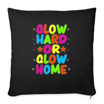 Glow Hard Or Glow Home 70s 80s 90s Retro Party - Sofa pillowcase 17,3'' x 17,3'' (45 x 45 cm) - black - Front