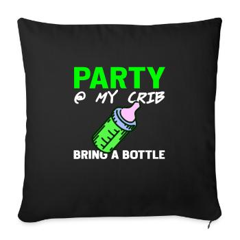 Party At My Crib Bring A Bottle Funny Baby Present - Sofa pillowcase 17,3'' x 17,3'' (45 x 45 cm) - black - Front