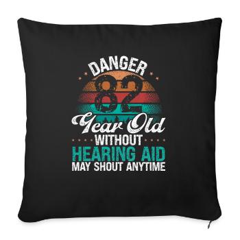 82 Birthday Idea Humor May Shout Funny 82 Year Old - Sofa pillowcase 17,3'' x 17,3'' (45 x 45 cm) - black - Front