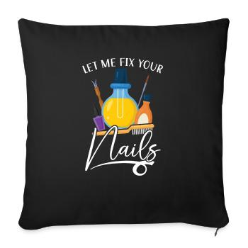 Laissez-moi réparer vos ongles Manucure Manucure Nail Tech - Housse de coussin décorative 45 x 45 cm - noir - Devant