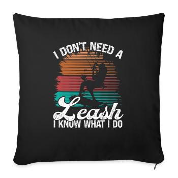 Kiteboarder I dont need a Leash KitesurferKiteboar - Sofakissenbezug 45 x 45 cm - Schwarz - Vorne