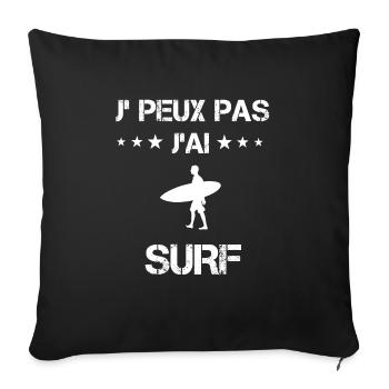 Je peux pas j'ai surf cadeau surfeur - Housse de coussin décorative 45 x 45 cm - noir - Devant