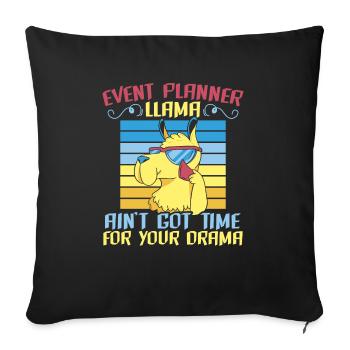 Eventplaner Llama Ain't Got Time For Your Drama - Sofakissenbezug 45 x 45 cm - Schwarz - Vorne