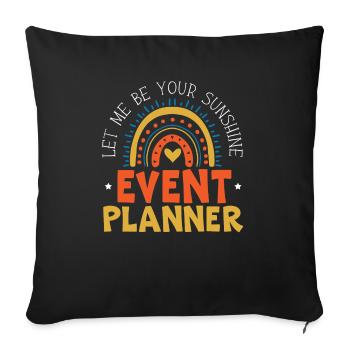 Lassen Sie mich Ihr Sunshine Organizer Eventplaner sein - Sofakissenbezug 45 x 45 cm - Schwarz - Vorne