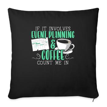 Eventplanung und Kaffeetrinker Eventplaner - Sofakissenbezug 45 x 45 cm - Schwarz - Vorne