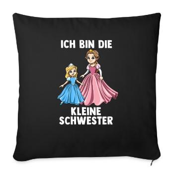 Prinzessin kleine Schwester - Ich bin der kleine - Sofakissenbezug 45 x 45 cm - Schwarz - Vorne