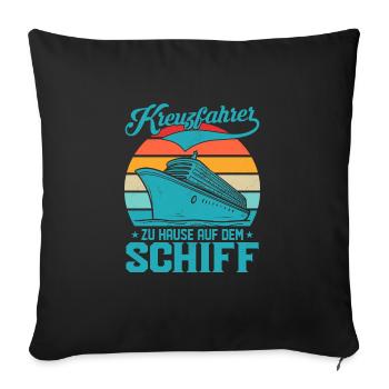 Kreuzfahrer zu Hause auf dem Schiff Kreuzfahrt Ur - Sofakissenbezug 45 x 45 cm - Schwarz - Vorne