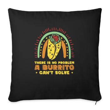 Problem Solution Burrito Fan Mexican Food Burrito - Sofa pillowcase 17,3'' x 17,3'' (45 x 45 cm) - black - Front
