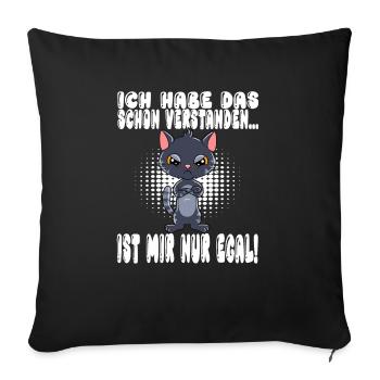 Ich Habe Das Schon Verstanden Ist Mir Nur Egal - Sofakissenbezug 45 x 45 cm - Schwarz - Vorne