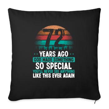 72 Birthday God made something special 72 Year Old - Sofa pillowcase 17,3'' x 17,3'' (45 x 45 cm) - black - Front