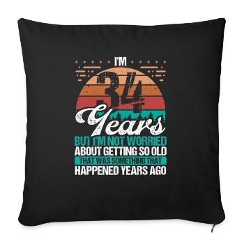 34 Years Old Sarcasm Humor Old Funny 34 Birthday - Sofakissenbezug 45 x 45 cm - Schwarz - Vorne