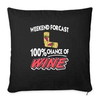 Weekend Forecast 100% Chance Of Wine Funny - Sofa pillowcase 17,3'' x 17,3'' (45 x 45 cm) - black - Front