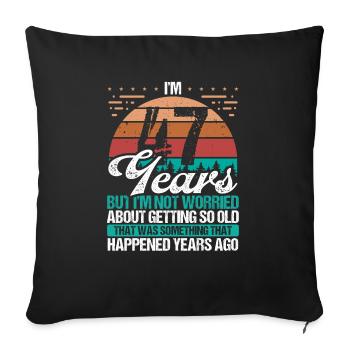 47 Years Old Sarcasm Humor Old Funny 47 Birthday - Sofa pillowcase 17,3'' x 17,3'' (45 x 45 cm) - black - Front