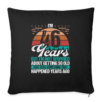 46 ans Sarcasme Humour Vieux Drôle 46 Anniversaire - Housse de coussin décorative 45 x 45 cm - noir - Devant