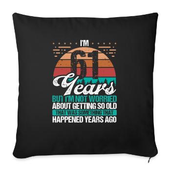 61 Years Old Sarcasm Humor Old Funny 61 Birthday - Sofa pillowcase 17,3'' x 17,3'' (45 x 45 cm) - black - Front