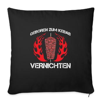 Geboren Zum Kebab Vernichten Döner Kebab Geschenk - Sofakissenbezug 45 x 45 cm - Schwarz - Vorne