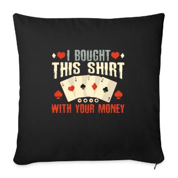 J’ai acheté cette chemise avec votre - Housse de coussin décorative 45 x 45 cm - noir - Devant
