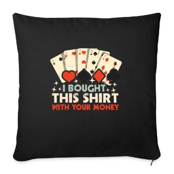 J’ai cette chemise avec votre jeu de poker d’argent - Housse de coussin décorative 45 x 45 cm - noir - Devant