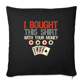 J’ai cette chemise avec votre jeu de poker d’argent - Housse de coussin décorative 45 x 45 cm - noir - Devant