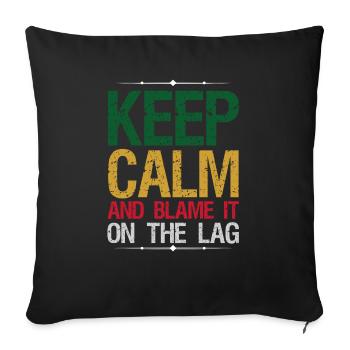 Stay Calm And Blame The Lag Funny Gaming - Sofa pillowcase 17,3'' x 17,3'' (45 x 45 cm) - black - Front