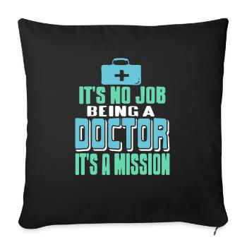It's No Job Being A Doctor It's A Mission Cool - Sofa pillowcase 17,3'' x 17,3'' (45 x 45 cm) - black - Front