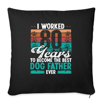 80 Year Old Best Dog Father 80 Birthday Dog Dad - Sofa pillowcase 17,3'' x 17,3'' (45 x 45 cm) - black - Front