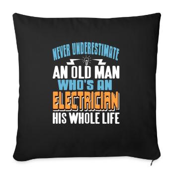 Never Underestimate Old Man Who's AN Electrician - Sofakissenbezug 45 x 45 cm - Schwarz - Vorne