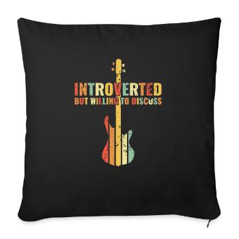 INTROVERTED BUT WILLING DISCUSS bass player - Sofa pillowcase 17,3'' x 17,3'' (45 x 45 cm) - black - Front