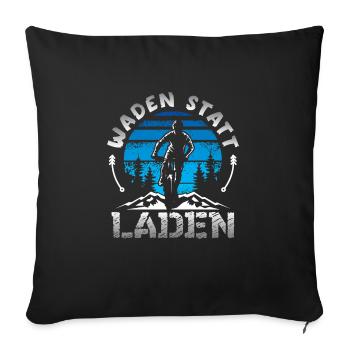 Waden statt Laden - Sofakissenbezug 45 x 45 cm - Schwarz - Vorne