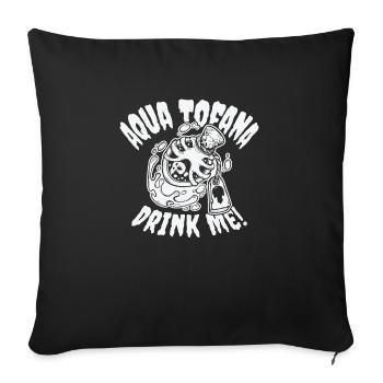 Aqua Tofana Drinking Mystery Fan Potion Drink - Sofa pillowcase 17,3'' x 17,3'' (45 x 45 cm) - black - Front