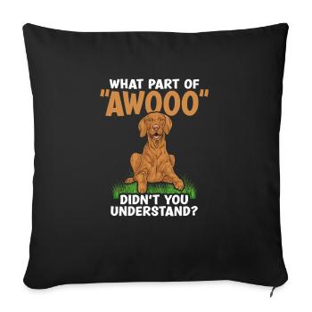 Welchen Teil von AWOOO haben Sie nicht verstanden? - Sofakissenbezug 45 x 45 cm - Schwarz - Vorne
