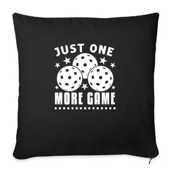 Just One More Game Funny Pickleball - Sofa pillowcase 17,3'' x 17,3'' (45 x 45 cm) - black - Front