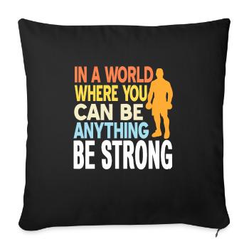 Dans un monde où vous pouvez être n’importe quoi être fort - Housse de coussin décorative 45 x 45 cm - noir - Devant