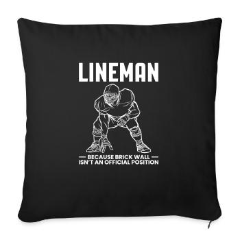Lineman Because Quarterbacks Need Heros Too - Sofakissenbezug 45 x 45 cm - Schwarz - Vorne
