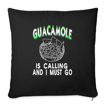 Guacamole Is Calling And I Must Go Funny Guac - Sofakissenbezug 45 x 45 cm - Schwarz - Vorne