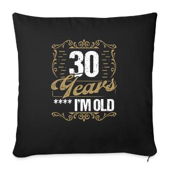 Humor 30 Birthday Idea Men at Old Funny 30 Years - Sofa pillowcase 17,3'' x 17,3'' (45 x 45 cm) - black - Front