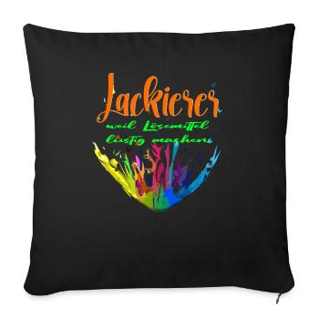 Lackierer Lösemittel machen lustig - Sofakissenbezug 45 x 45 cm - Schwarz - Vorne