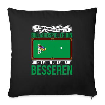 Ich Habe Nie Gesagt Dass ch Der Beste Billiardspie - Sofakissenbezug 45 x 45 cm - Schwarz - Vorne