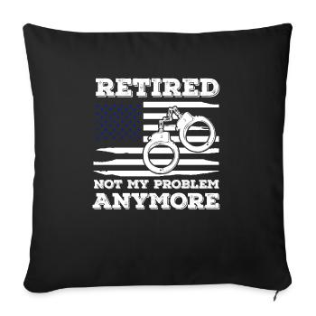 retired not my problem anymore usa Design - Sofakissenbezug 45 x 45 cm - Schwarz - Vorne