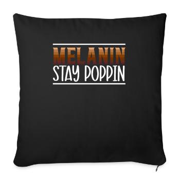 Melanin Stay Poppin Black History Month Blackness - Sofa pillowcase 17,3'' x 17,3'' (45 x 45 cm) - black - Front