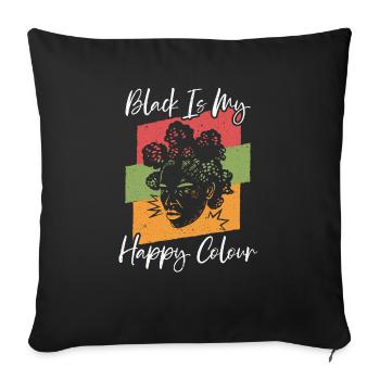 Black Is My Happy Colour African American Melanin - Sofa pillowcase 17,3'' x 17,3'' (45 x 45 cm) - black - Front