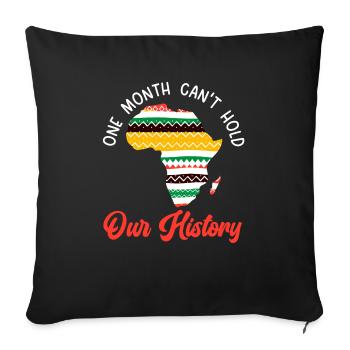 One Month Can't Hold Our History Black Pride - Sofa pillowcase 17,3'' x 17,3'' (45 x 45 cm) - black - Front