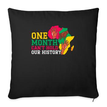 One Month Can't Hold Our History Black Pride - Sofa pillowcase 17,3'' x 17,3'' (45 x 45 cm) - black - Front