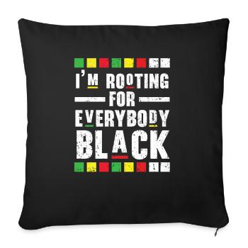 I'm Rooting For Everybody Black African American - Sofa pillowcase 17,3'' x 17,3'' (45 x 45 cm) - black - Front