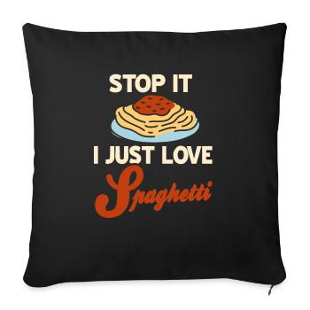 Stop It I Just Love Spaghetti Retro Funny Spag - Sofa pillowcase 17,3'' x 17,3'' (45 x 45 cm) - black - Front